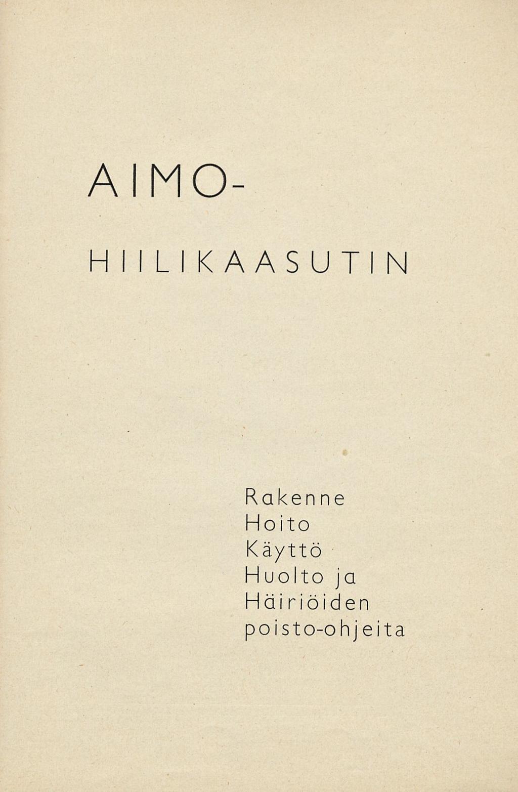AIMO- HIILI KAASUTI N Rakenne Hoito