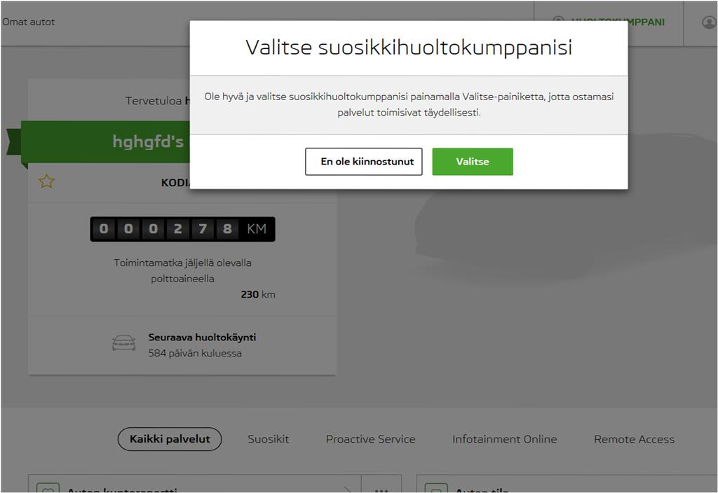 Connect Portal prosessi Askel askeleelta Jos olet uusi käyttäjä, sinua pyydetään valitsemaan suosikkihuoltokumppanisi.