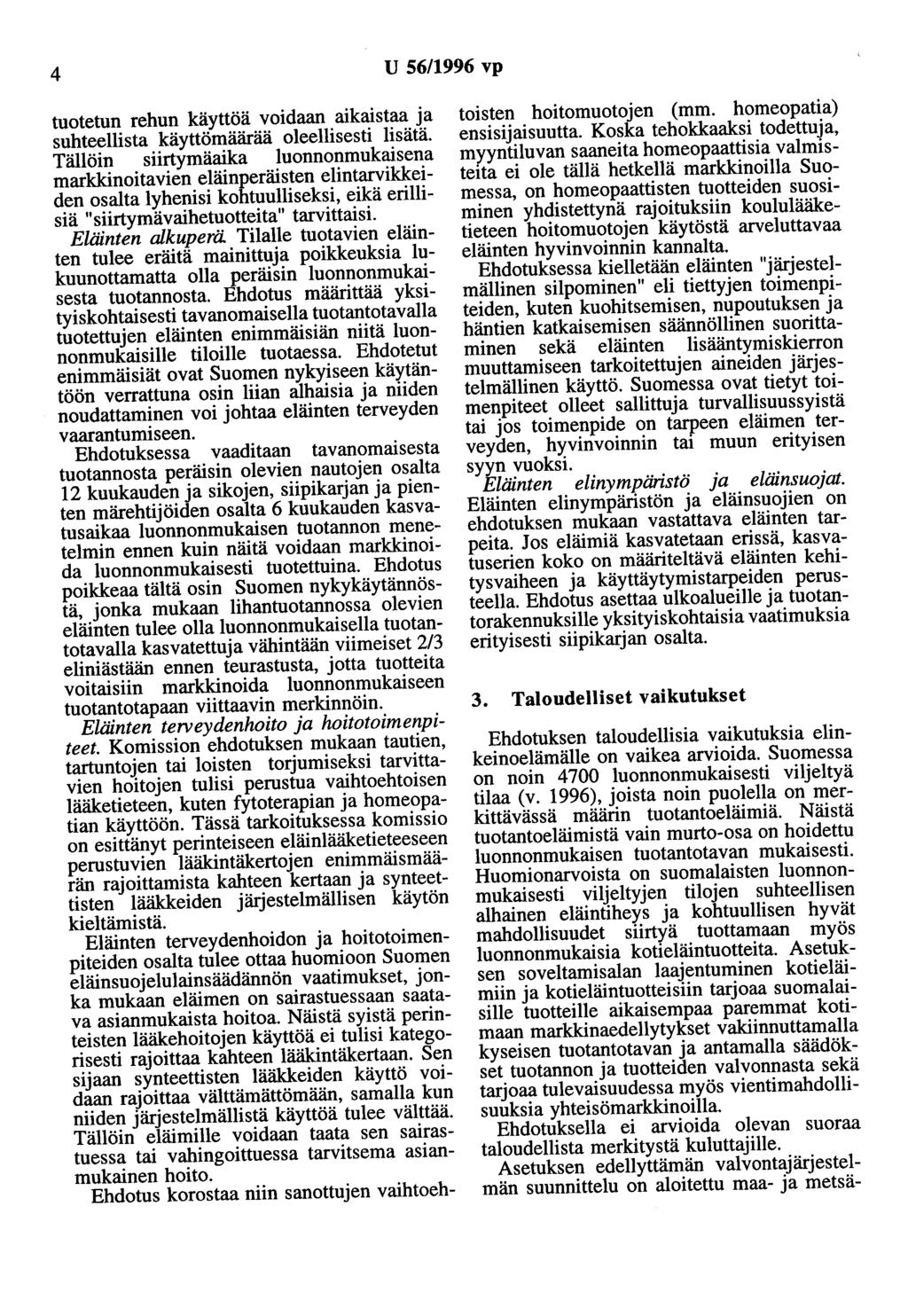 4 U 56/1996 vp tuotetun rehun käyttöä voidaan aikaistaa ja suhteellista käyttömäärää oleellisesti lisätä.