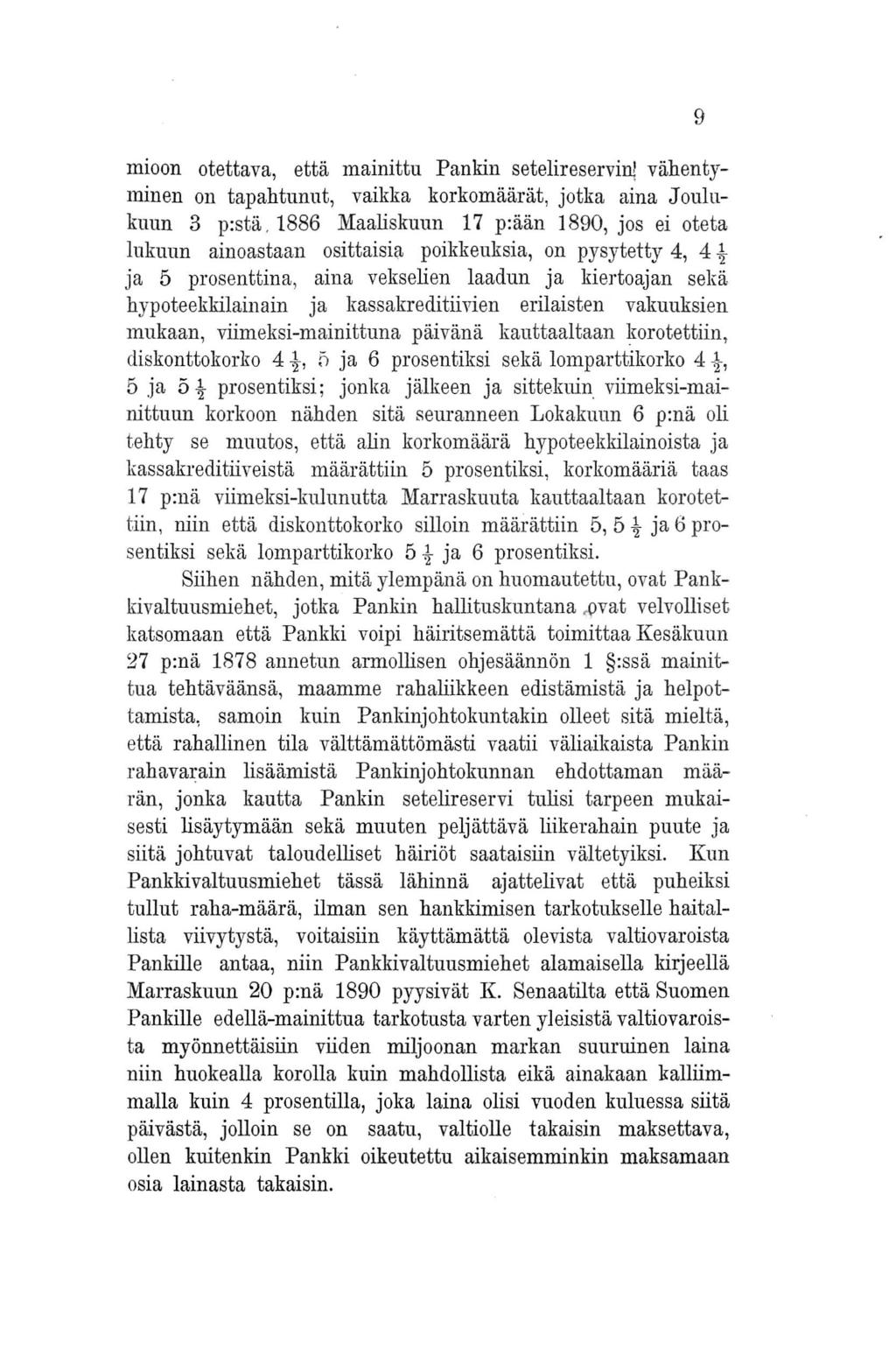 mioon otettava, että mainittu Pankin setelireservinj vähentyminen on tapahtunut, vaikka korkomäärät, jotka aina J oulukuun 3 p:stä, 1886 Maaliskuun 17 p:ään 1890, jos ei oteta lukuun ainoastaan