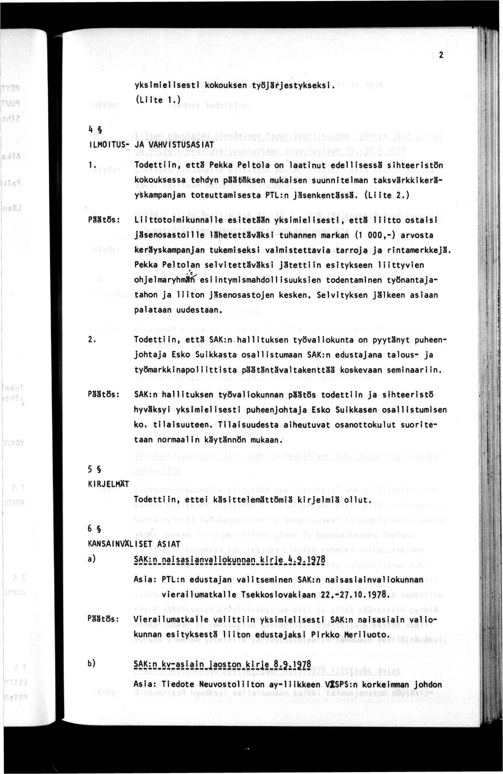 yksmelses kokouksen yöjärjesykseks. (Le! ) k LMOTUS- JA VAHVSTUSASAT 1.