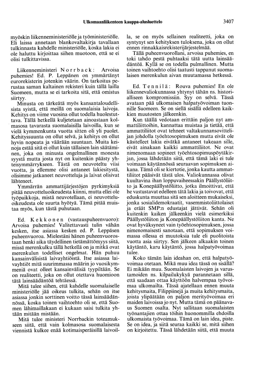 Ulkomaanliikenteen kauppa-alusluettelo 3407 myöskin liikenneministeriölle ja työministeriölle.