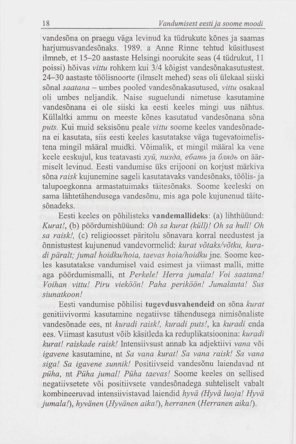 18 Vandumisest eesti ja soome moodi vandesõna on praegu väga levinud ka tüdrukute kõnes ja saamas harjumusvandesõnaks. 1989.