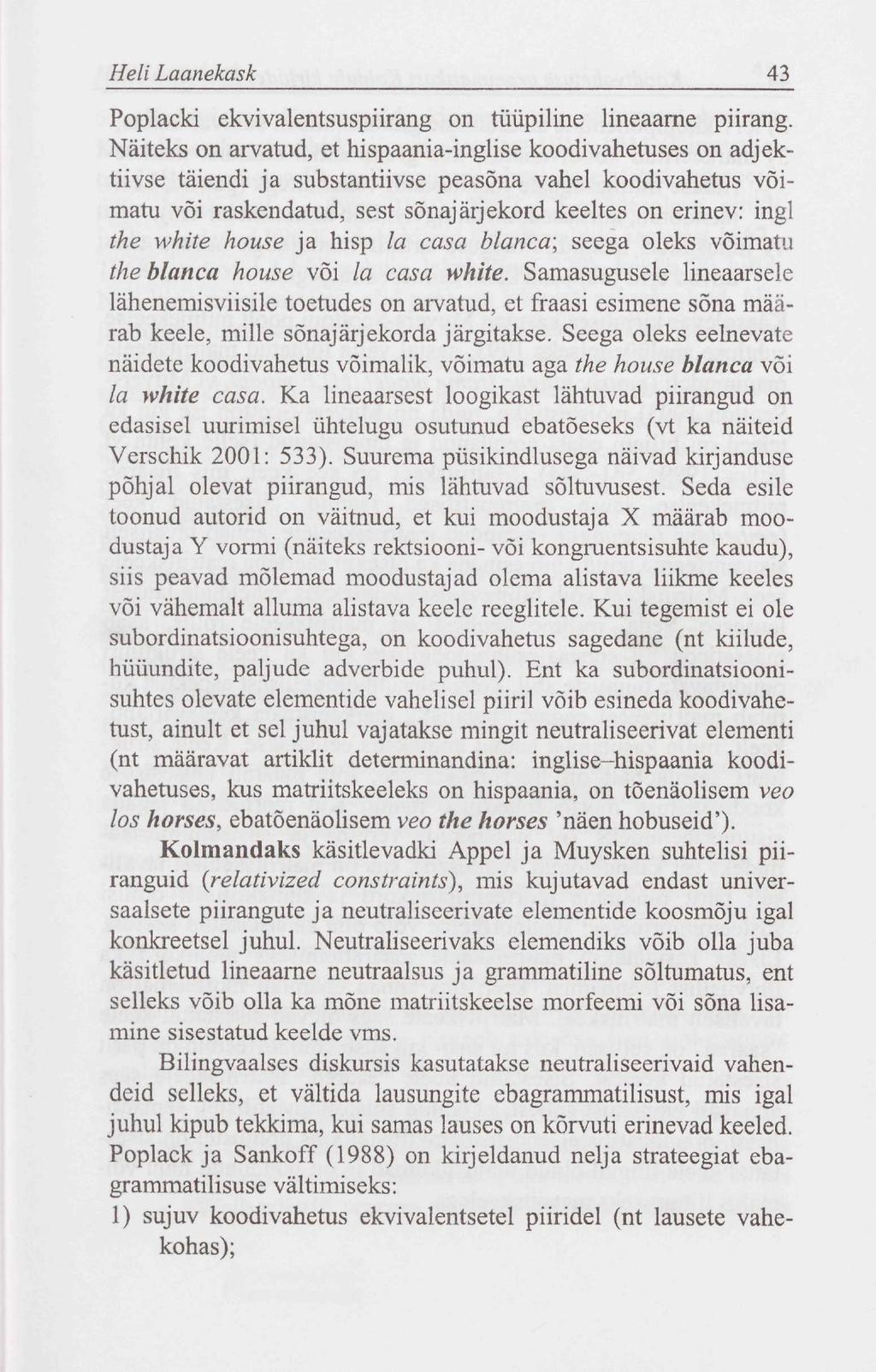 Heli Laanekask 43 Poplacki ekvivalentsuspiirang on tüüpiline lineaarne piirang.
