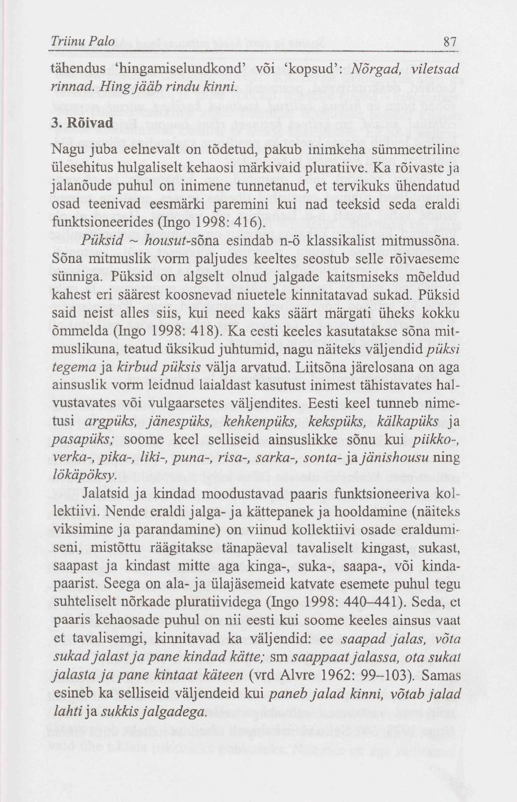 Triinu Palo 87 tähendus 'hingamiselundkond' või 'kopsud': Nõrgad, viletsad rinnad. Hing jääb rindu kinni. 3.