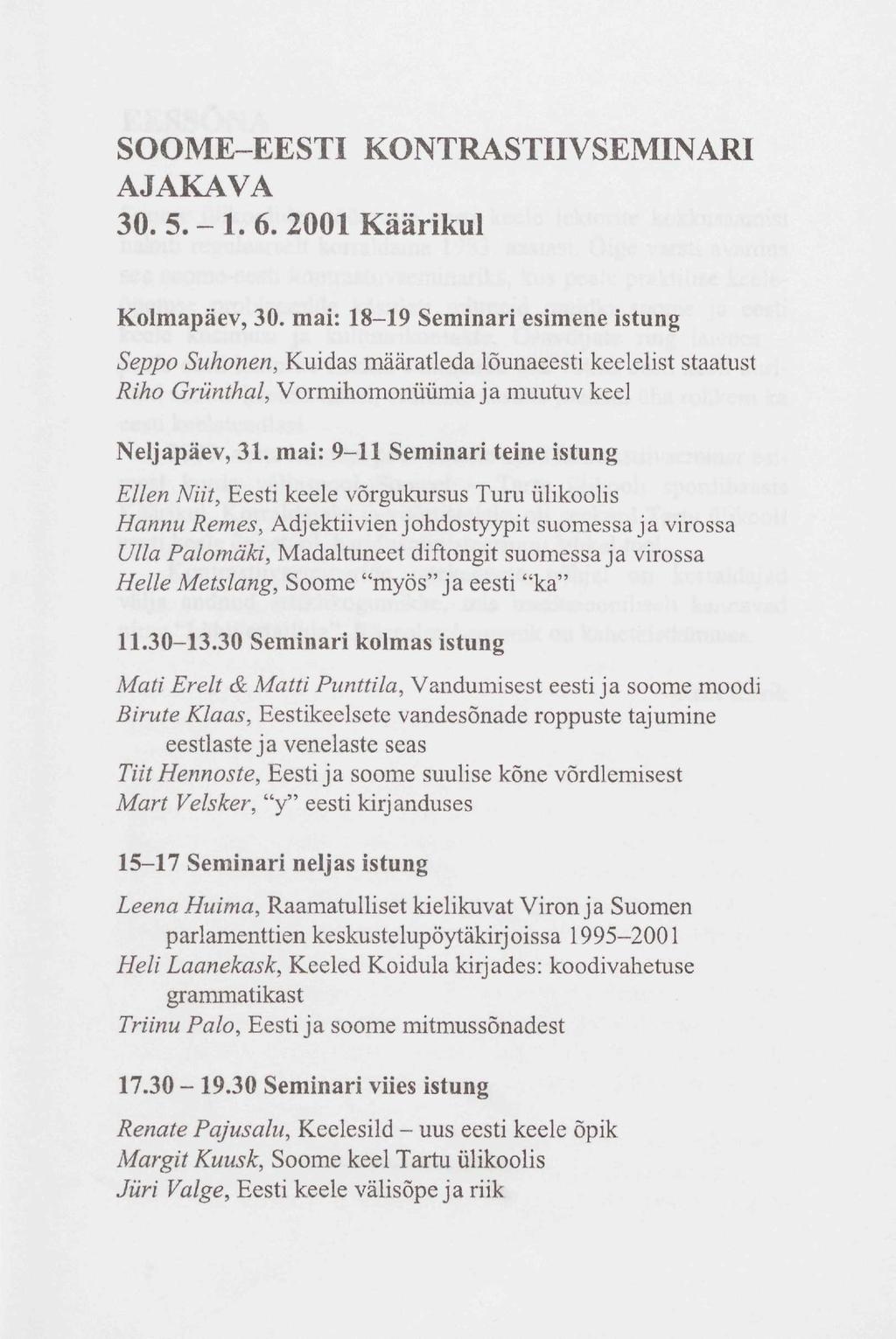 SOOME-EESTI KONTRASTHVSEMINARI AJAKAVA 30. 5.-1. 6. 2001 Käärikul Kolmapäev, 30.