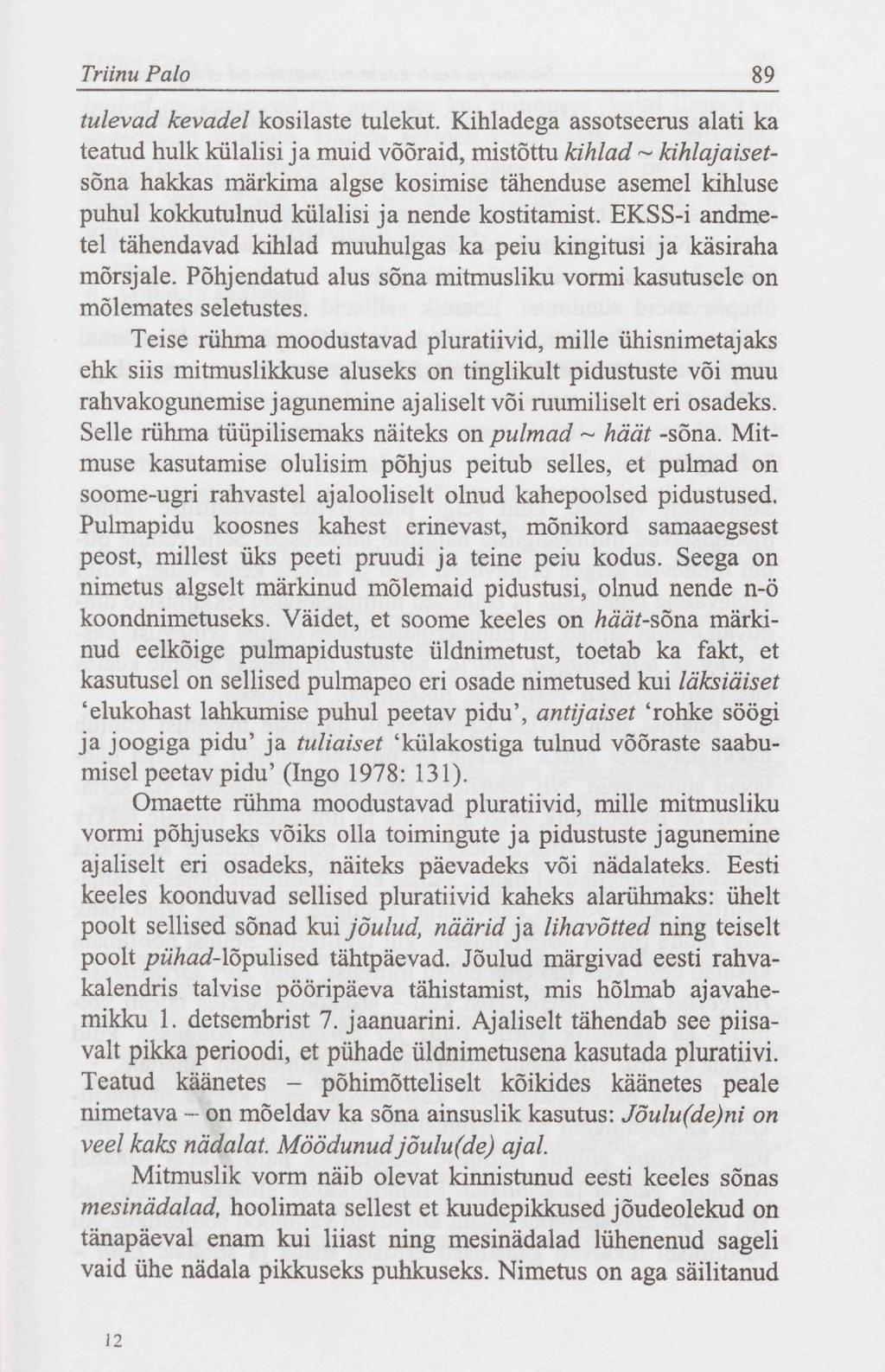 Triinu Palo 89 tulevad kevadel kosilaste tulekut.