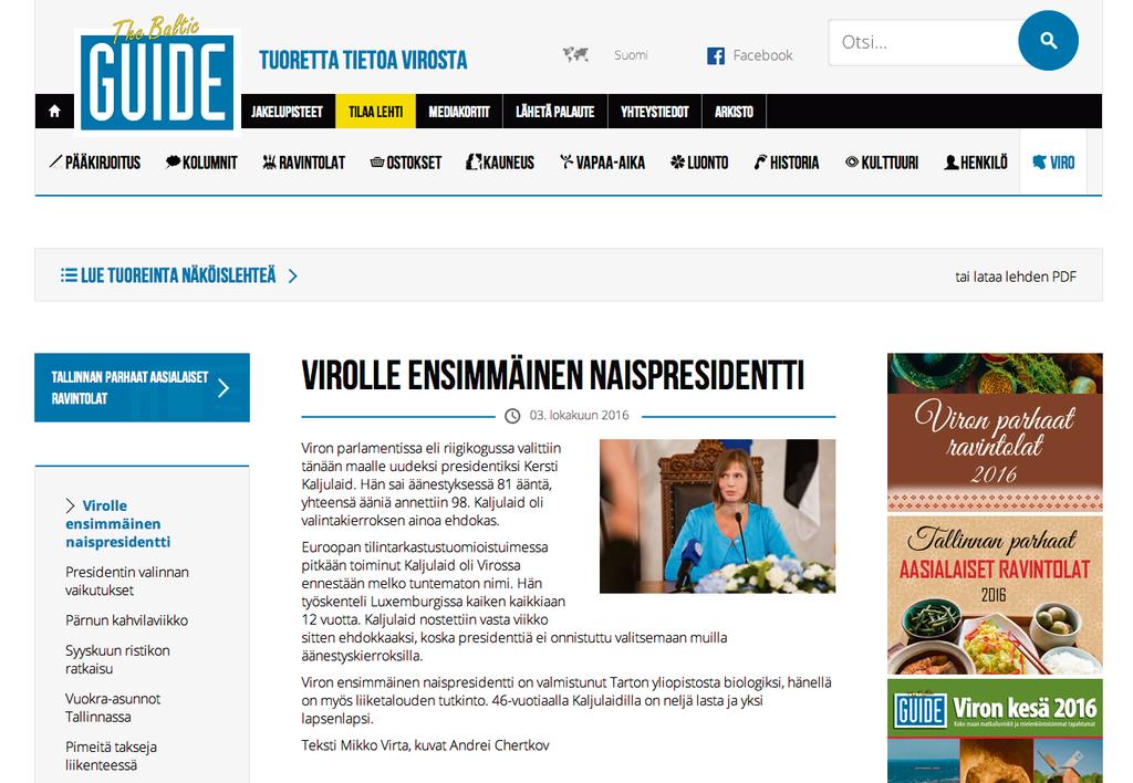 Articles cover different themes about Estonia The newspaper is published 12 times per year.