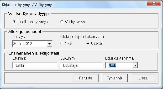 Sivu 2 / 5 5. Näytölle avautuu esitietolomake Kirjallinen kysymys/välikysymys. Valitse oikea kysymystyyppi ja täytä muut perustiedot seuraavasti: Jos allekirjoittajia on useita, niin näpäytä Useita.