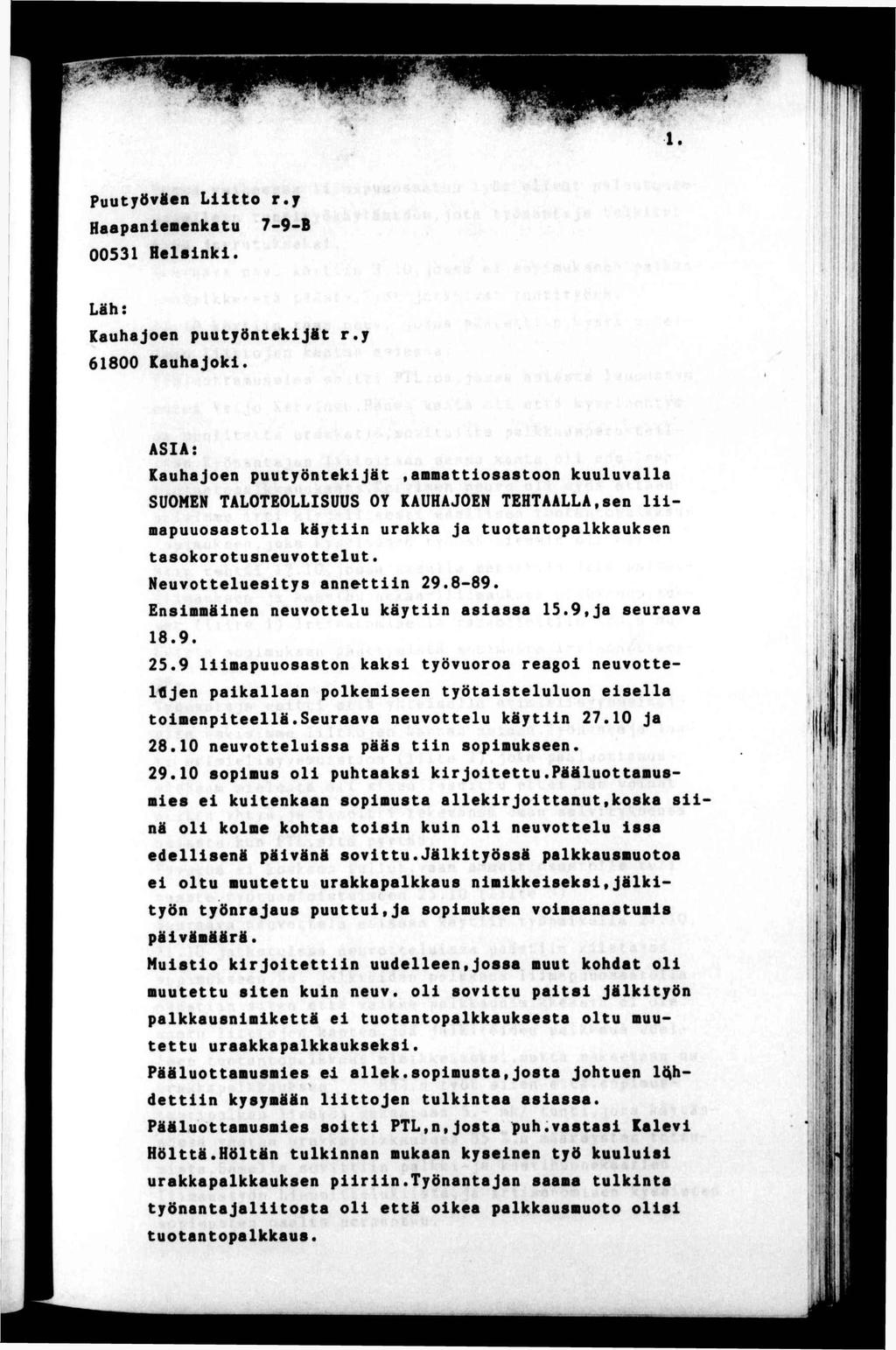 Puuyöväen Lo r.j Haapanemenkau 7-9-B 0053 Helsnk. Läh: Kauhajoen puuyönekjä r.y 6800 Kauhajok.