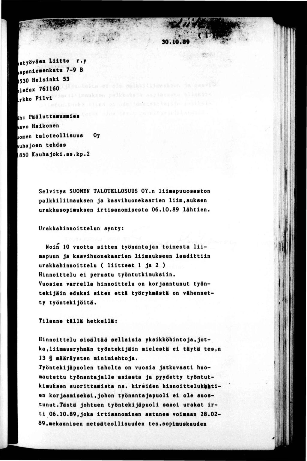 »v» 90.0.89 -n. H- 4» - : luyöväen Lo r.y,apanemenkau 7-9 B 530 Helsnk 53 leax 7660 rkko Plv h: PääluamusBles lavo Hakonen looen aloeollsuus uhajoen ehdas 850 Kauhajok.as.kp.2 Oy > ^ S.' r '?