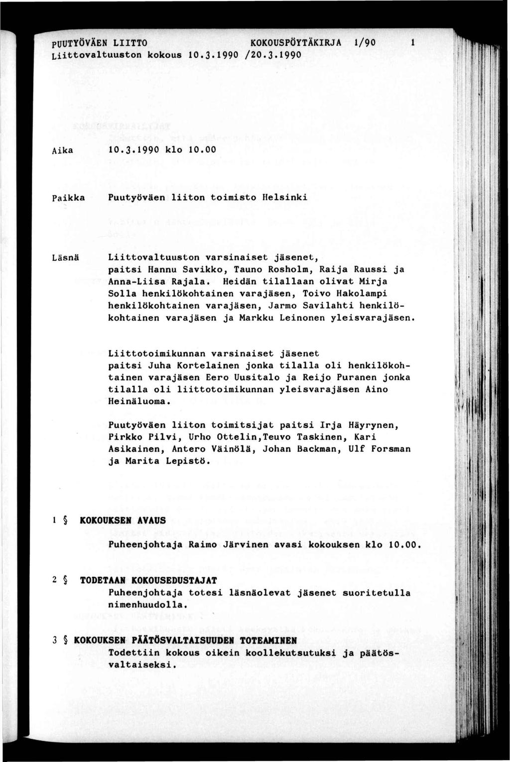 PUUTYÖVÄEN LTTO KOKOUSPÖYTÄKRJA /90 Lovaluuson kokous 0.3.990 /20.3.990 Aka 0.3.990 klo 0.00 Pakka Puuyöväen lon omso Helsnk.
