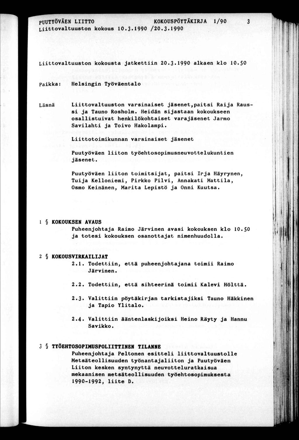 PUUTYÖVÄEN LTTO KOKOUSPÖYTÄKRJA /90 Lovaluuson kokous 0.3-990 /20.3*990 3 < Lovaluuson kokousa jaken 20.3.990 alkaen klo 0.