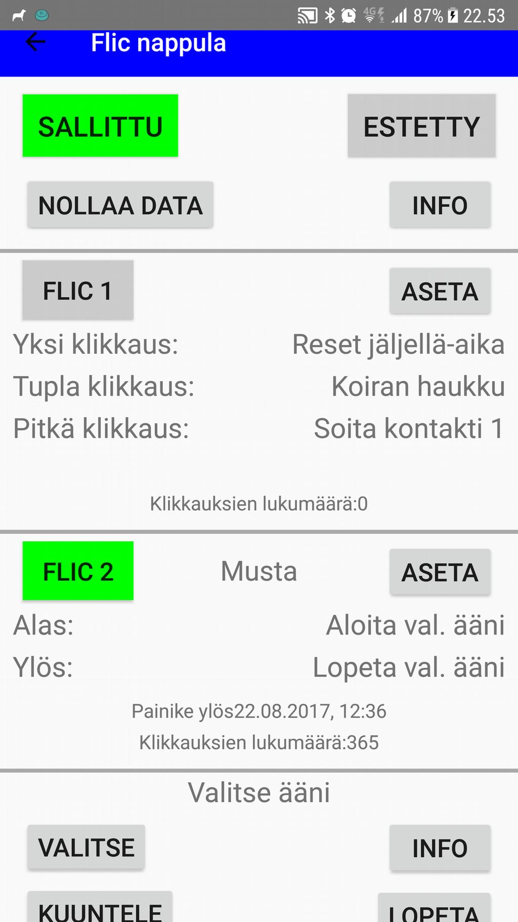 12. Flic-painike Vahtikoiraan voidaan kytkeä max kaksi Flic-painiketta. Se on langaton bluetooth:lla toimiva pieni nappi jota voi painaa. Napin painallukselle voi parametroida eri toimintoja.