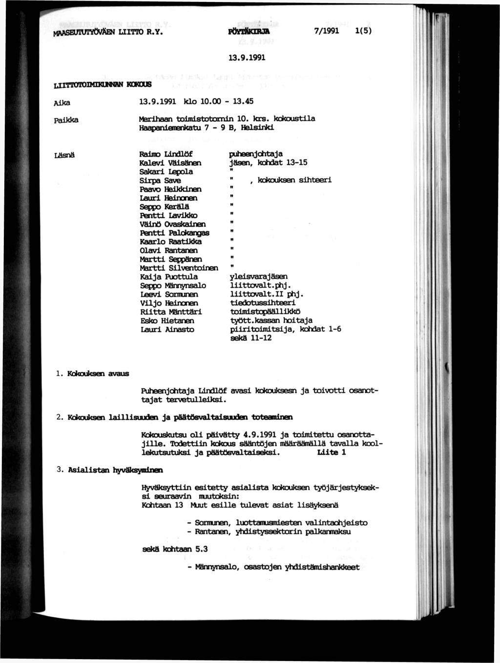 n kaasem/rycvkd^ LTTO R.Y. pöndtkrja 7/99 (5) 3.9.99 JTTCyrOMKltlNAN KOKOUS AUca Palkka 3.9.99 klo 0.00-3.45 Merhaan tolmlstxdtomln 0. krs.
