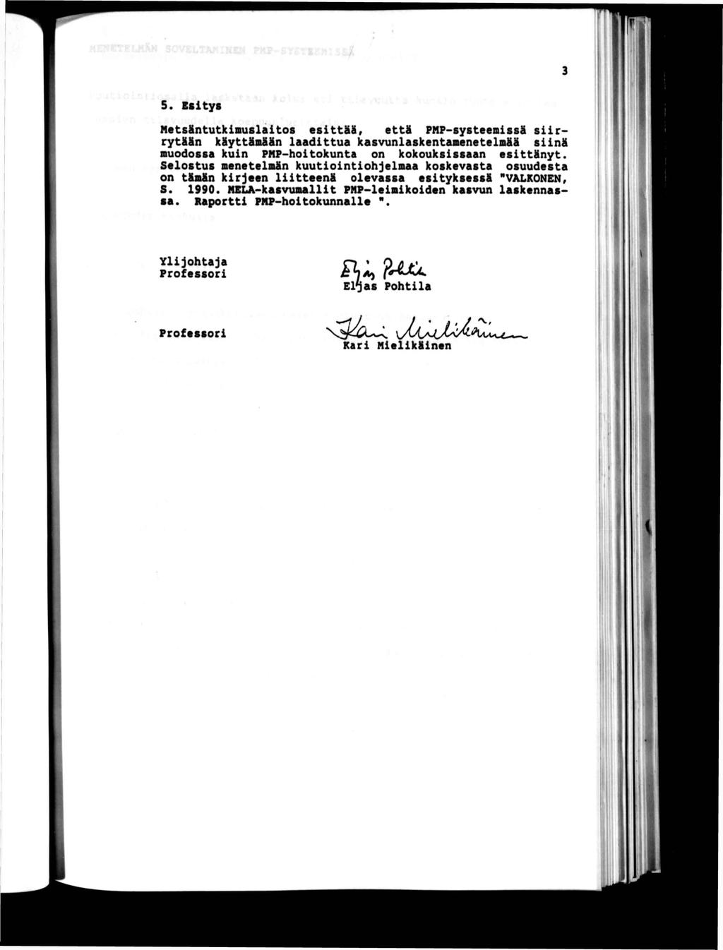 f 5. Eftys netsäntutkmuslatos esttäs, että PHP-systeemssä srrytään ksyttämäftn laadttua kasvunlaskentamenetelmää snä muodossa kun PNP-hotokunta on kokouksssaan esttänyt.