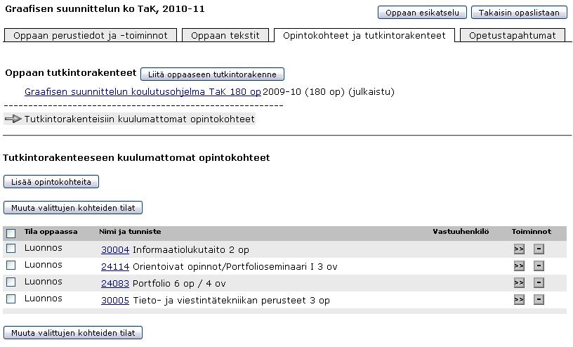 Tutkintorakenteeseen kuulumattoman opintokohteen poistaminen oppaasta Opintokohteen muokkaaminen Poista oppaasta ne opintokohteet, joita ei enää tarjota.