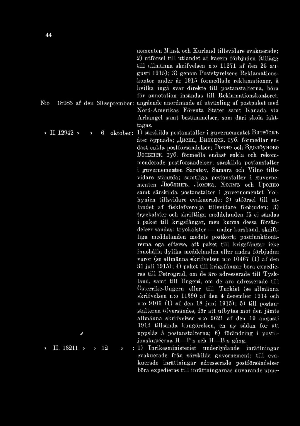 N:o 18983 af den 30 september: angående anordnande af utväxling af postpaket med Kord-Amerikas Förenta Stater samt Kanada via Arhangel samt bestämmelser, som däri skola iakttagas. > II.