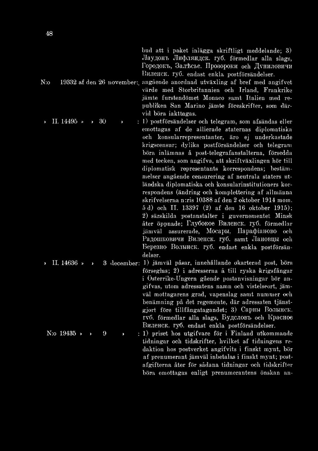 N:o 19332 af den 26 november:, angående anordnad utväxling af bref med angifvet värde med Storbritannien och Irland, Frankrike jämte furstendömet Monaco samt Italien med republiken San Marino jämte