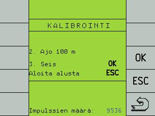 Kokoonpano 4 100 metrin matkan ajaminen Kytke kalibrointiohjelma päälle. Aloita kalibrointi painamalla liikennevalo-painiketta. Avautuu uusi valikko.