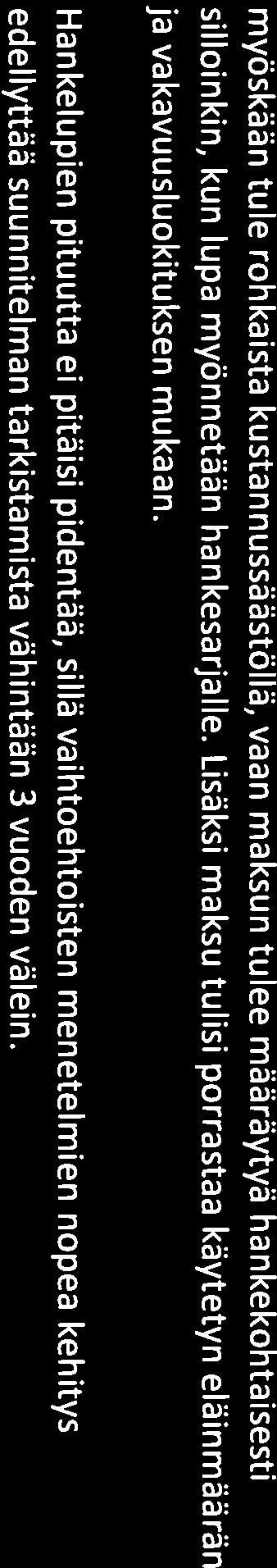 Hankelupien pituutta ei pitäisi pidentää, sillä vaihtoehtoisten menetelmien nopea kehitys edellyttää suunnitelman tarkistamista vähintään 3 vuoden välein.