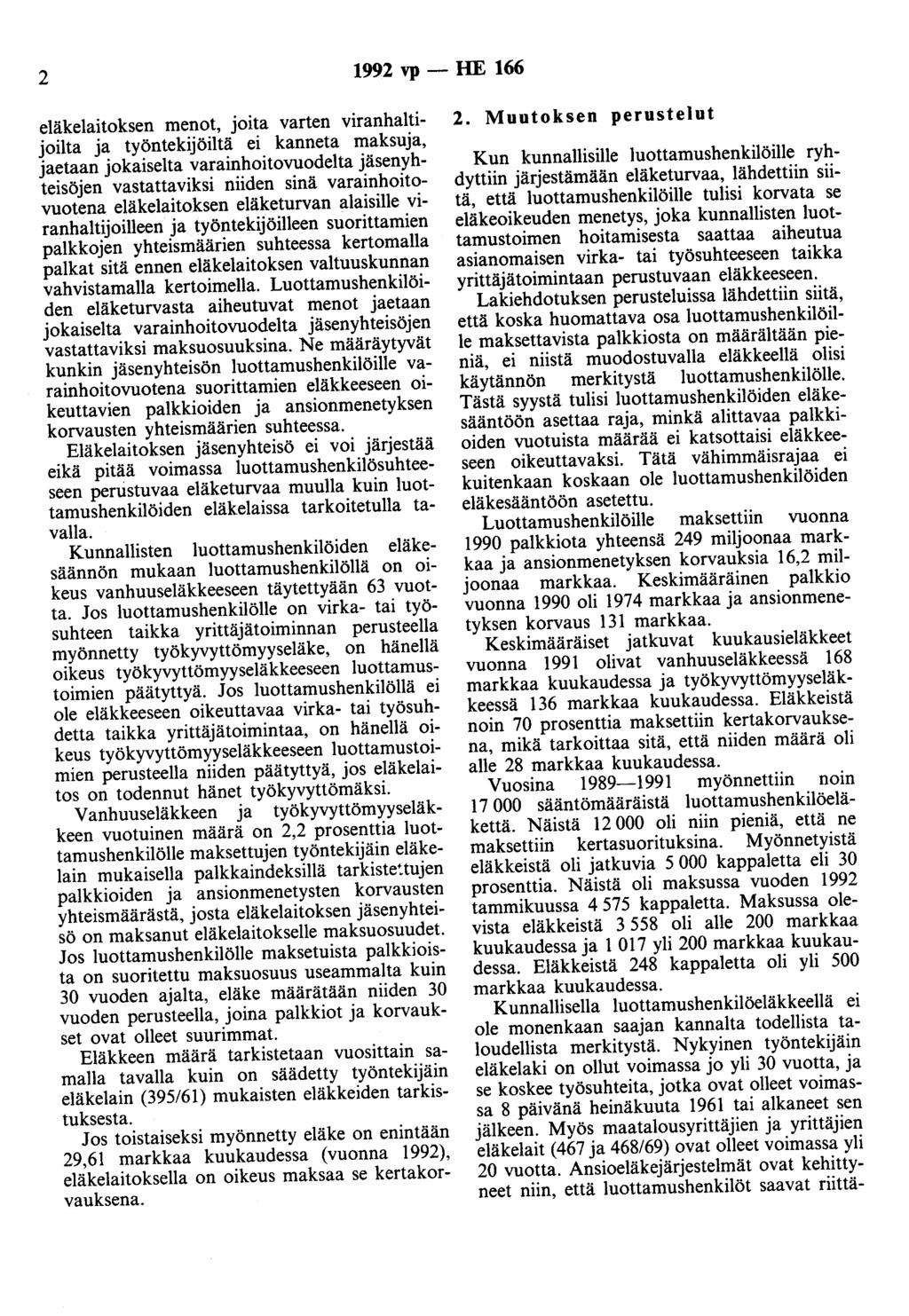 2 1992 vp - HE 166 eläkelaitoksen menot, joita varten viranhaltijoilta ja työntekijöiltä ei kanneta maksuja, jaetaan jokaiselta varainhoitovuodelta jäsenyhteisöjen vastattaviksi niiden sinä