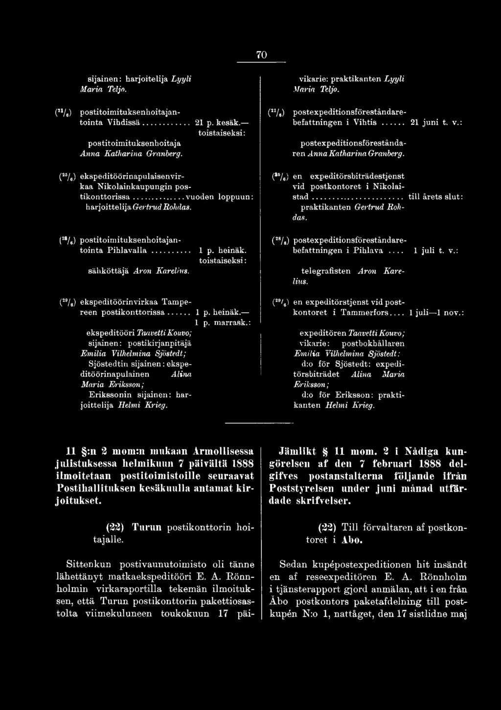 ..vuoden loppuun: harjoittelija GertrudRohdos. (25/6) en expeditörsbiträdestjenst vid postkontoret i Nikolais ta d... till årets slut: praktikanten Gertrud Rohdas.