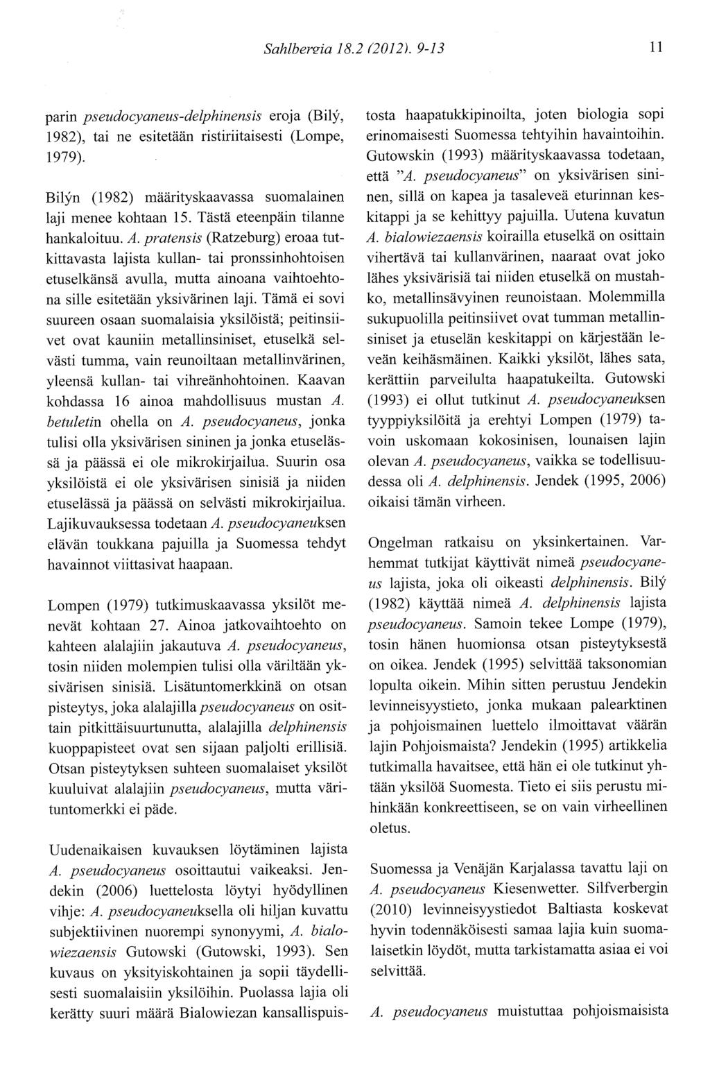 Sahlbersia I 8.2 (201 2). 9-1 3 ll parin ps eudo cyaneus -delphinens ß eroja (Bilf, 1982), tai ne esitetåüin ristiriitaisesti (Lompe, 197e).
