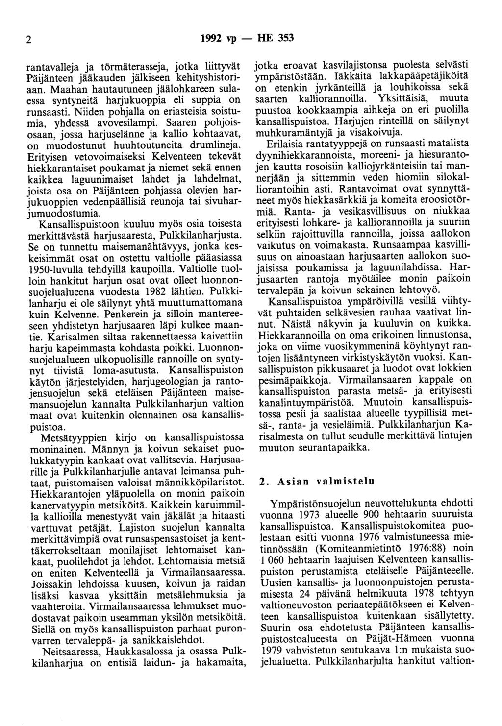 2 1992 vp- HE 353 rantavalleja ja törmäterasseja, jotka liittyvät Päijänteen jääkauden jälkiseen kehityshistoriaan.