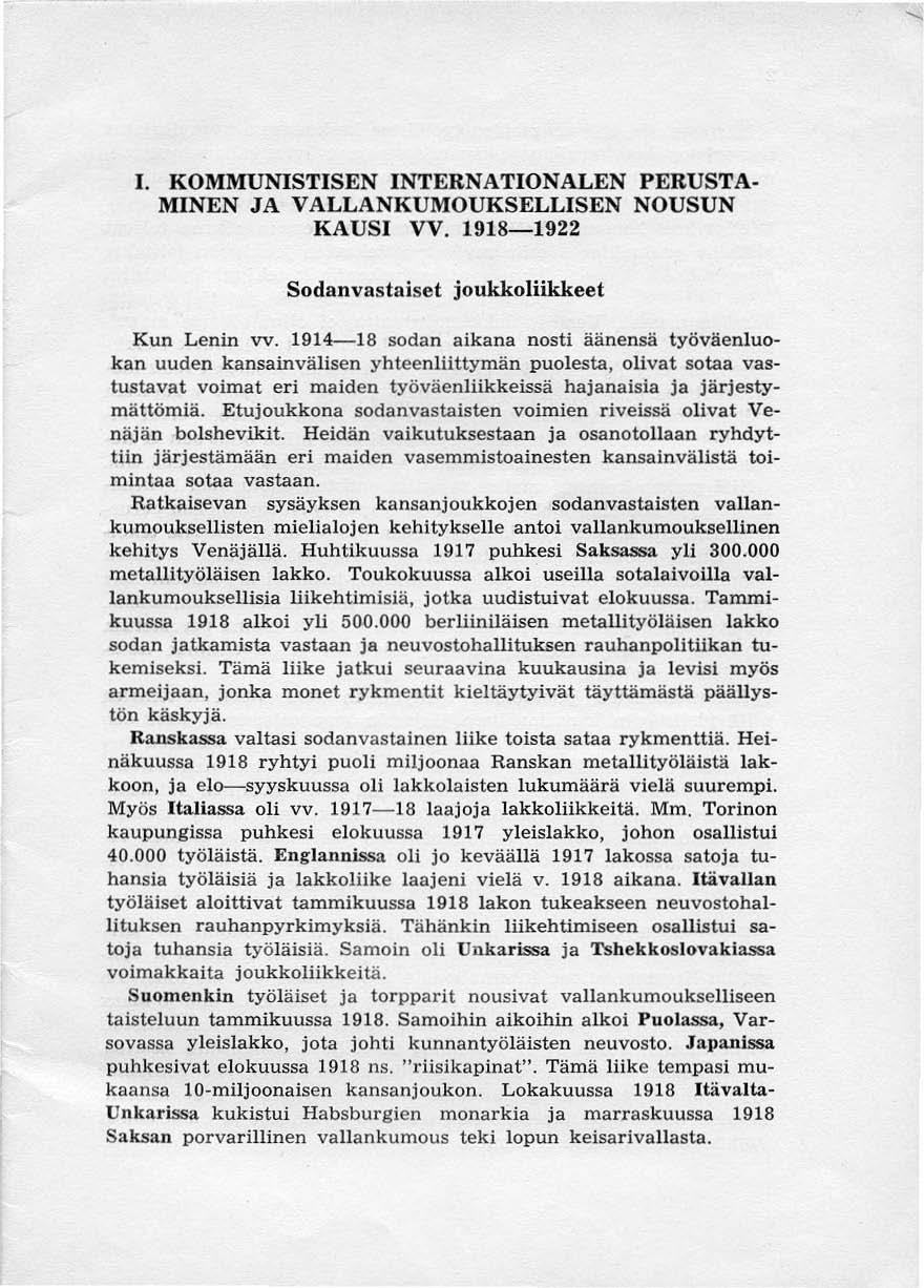 1. KOMMUNISTISEN INTERNATIONALEN PERUSTA- MINEN JA VALLANKUMOUKSELLISEN NOUSUN KAUSI VV. 1918--1922 Sodanvastaiset joukkoliikkeet Kun Lenin vv.