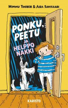 Ponku, Peetu ja helppo nakki Tekijä: Savisaari, Aira Tekijä: