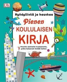 Pienen koululaisen kirja : hyödyllistä ja hauskaa Tekijä: