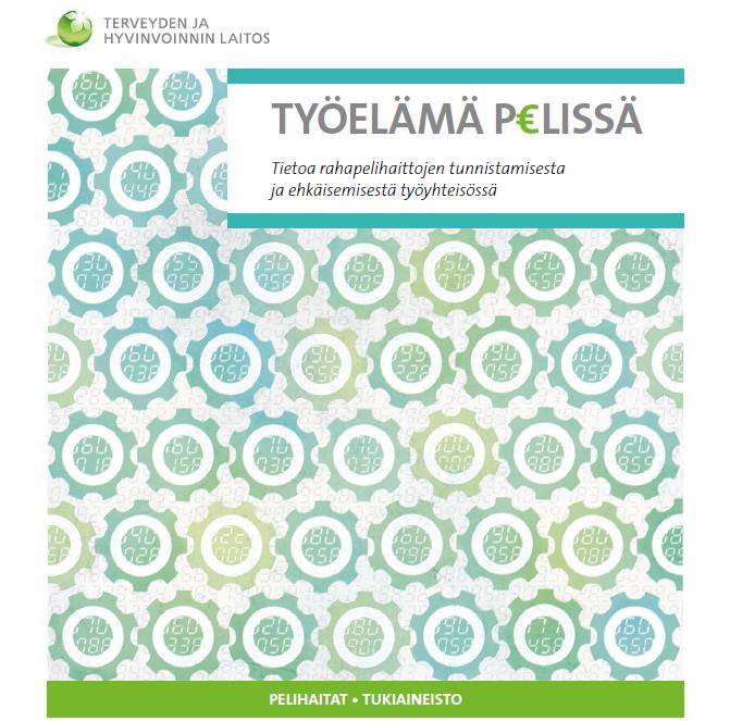 Lisätietoa PeliHUUGO www.huugo.fi Tietoa, koulutusta ja työkaluja rahapeliongelman kohtaamiseen. Työelämä pelissä tukiaineisto Peluuri www.peluuri.fi Auttava puhelin p.