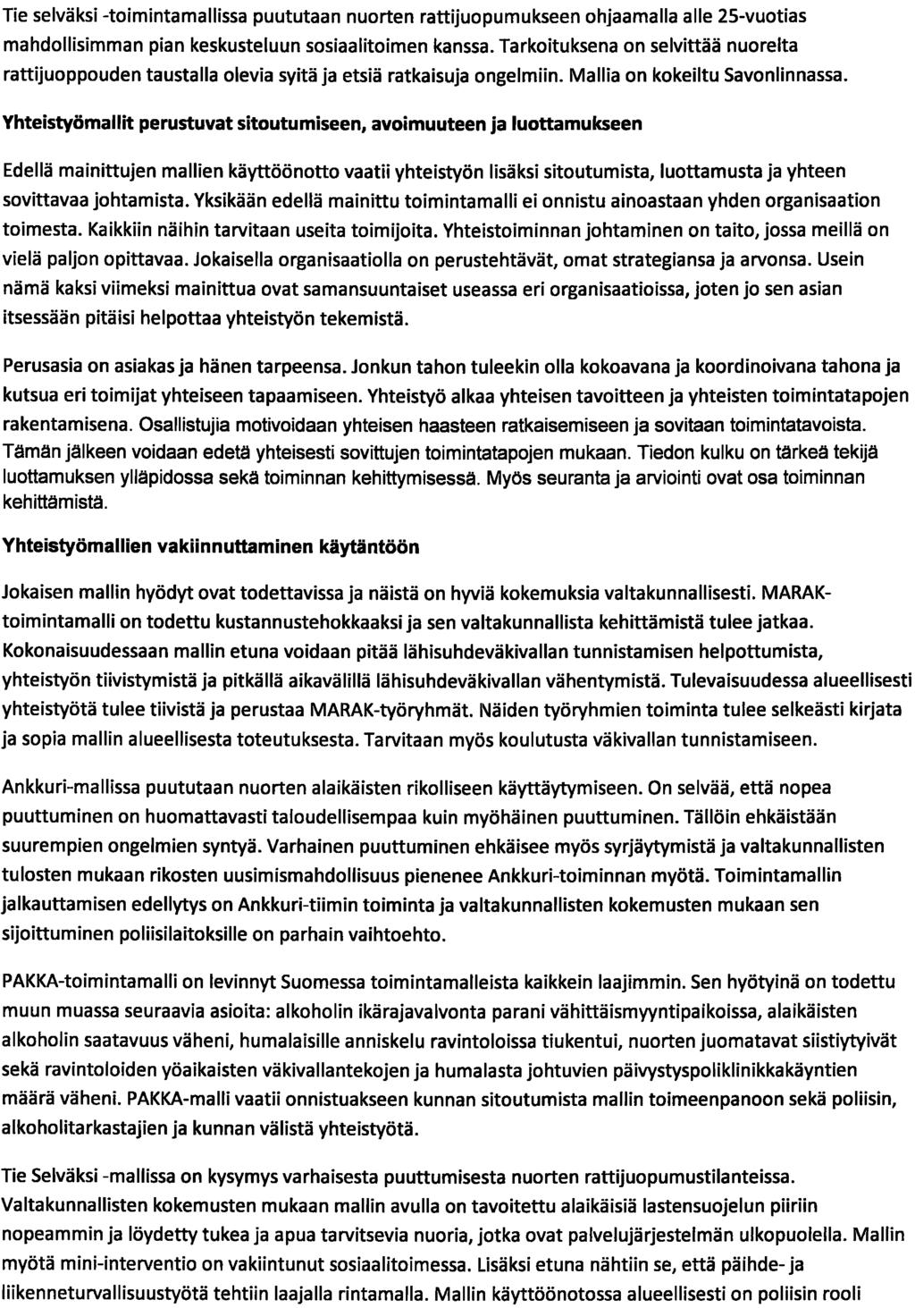 Tie selväksi -toimintamallissa puututaan nuorten rattijuopumukseen ohjaamalla alle 25-vuotias mahdollisimman pian keskusteluun sosiaalitoimen kanssa.