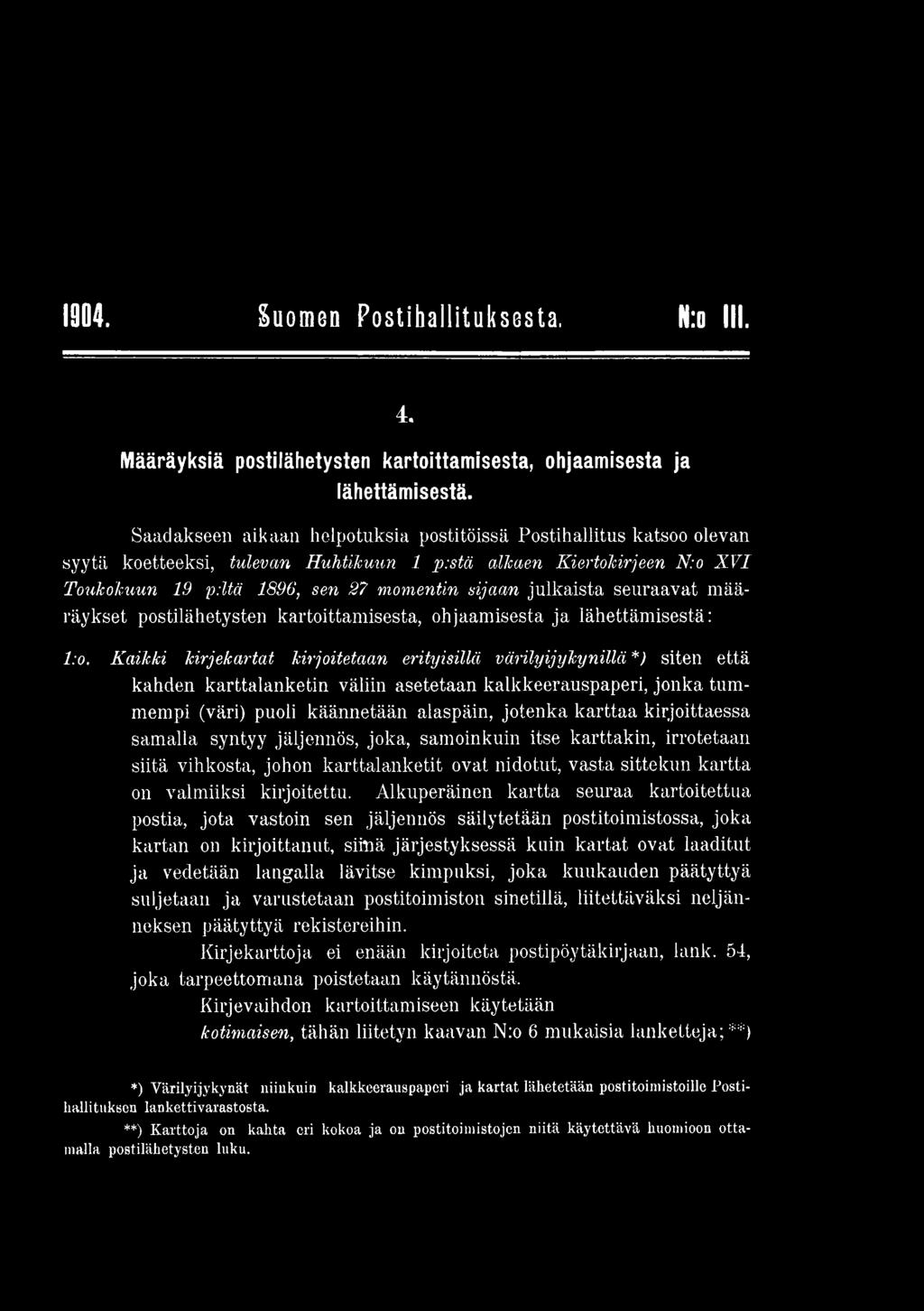 julkaista seuraavat määräykset postilähetysten kartoittamisesta, ohjaamisesta ja lähettämisestä : l:o.