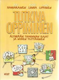 Hakkarainen K., Lonka K. & Lipponen L. (1999) Tutkiva oppiminen.