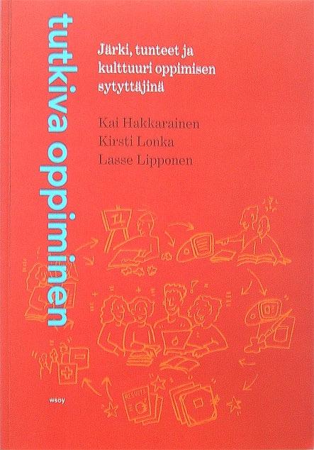 (2004) Tutkiva oppiminen. Järki, tunteet ja kulttuuri oppimisen sytyttäjinä Lipponen, L.