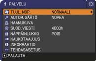 VALINNAT-valikko Kohta PALVELU Kuvaus Tämän kohdan valinta tuo näkyviin PALVELU-valikon.