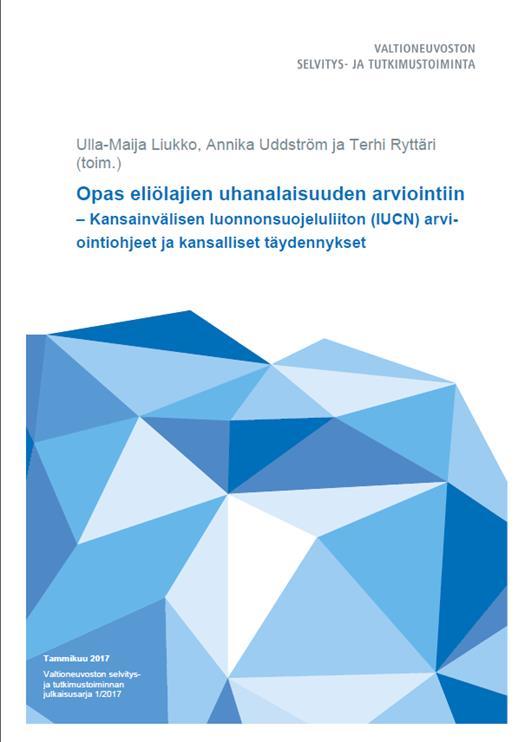 Kansallinen opas eliölajien uhanalaisuusarviointiin Suomenkielinen tiivistelmä IUCN:n ohjeista Kansallisesti päätettävissä olevat sovellukset Suomessa kansallisesti sovitut luokat uhanalaisuuden