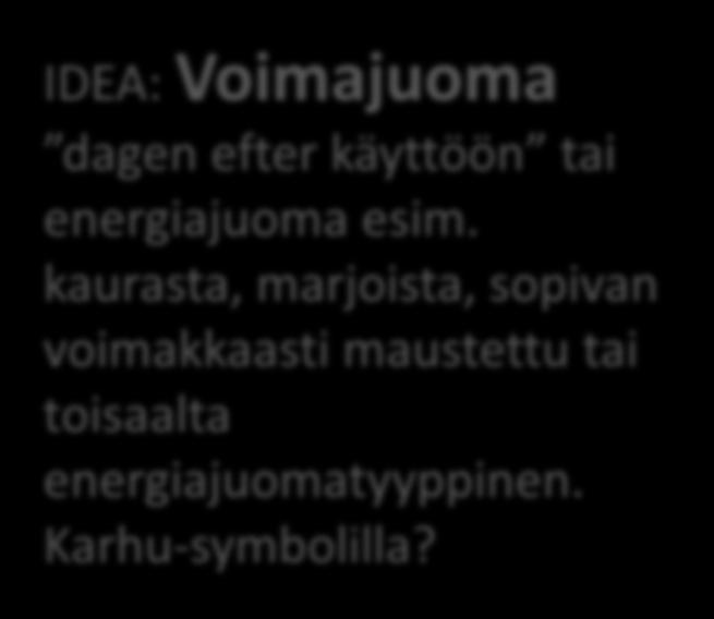 kaurasta, marjoista, sopivan voimakkaasti