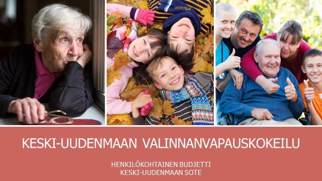 Keski-Uudenmaan sote Valinnanvapauskokeilu 2017 2018 Henkilökohtaisen budjetin kokeilu Kokeilun ehdot ja periaatteet Syyskuu 2017