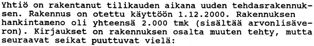 2000. 2. Yhtiokokoug on tehnyt 30.12.2000 paatokgen ogakepaaoman korottamigegta puolikgi rahagtoantina ja puolikgi makgulligena antina nykyigegta 500 tmk:gta 1.000 tmk:aan.