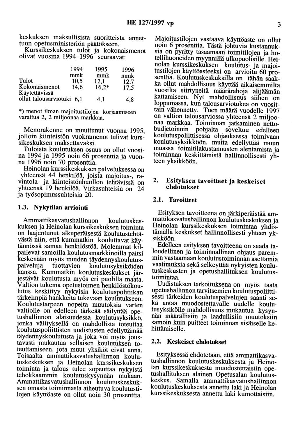 HE 127/1997 vp 3 keskuksen maksullisista suoritteista annettuun opetusministeriön päätökseen.