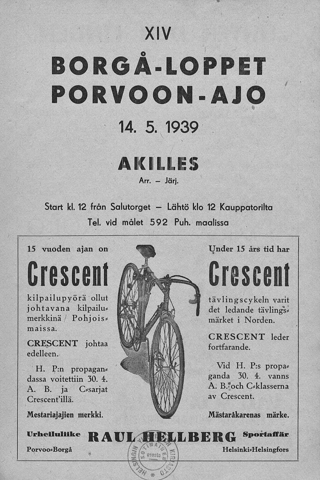 Lähtö XIV BORGA-LOPPET PORVOON-AJO Start kl. 12 från Salutorget - Tel. vid målet 14. 5. 1939 AKILLES Arr. Järj. klo 12 Kauppatorilta 592 Puh.
