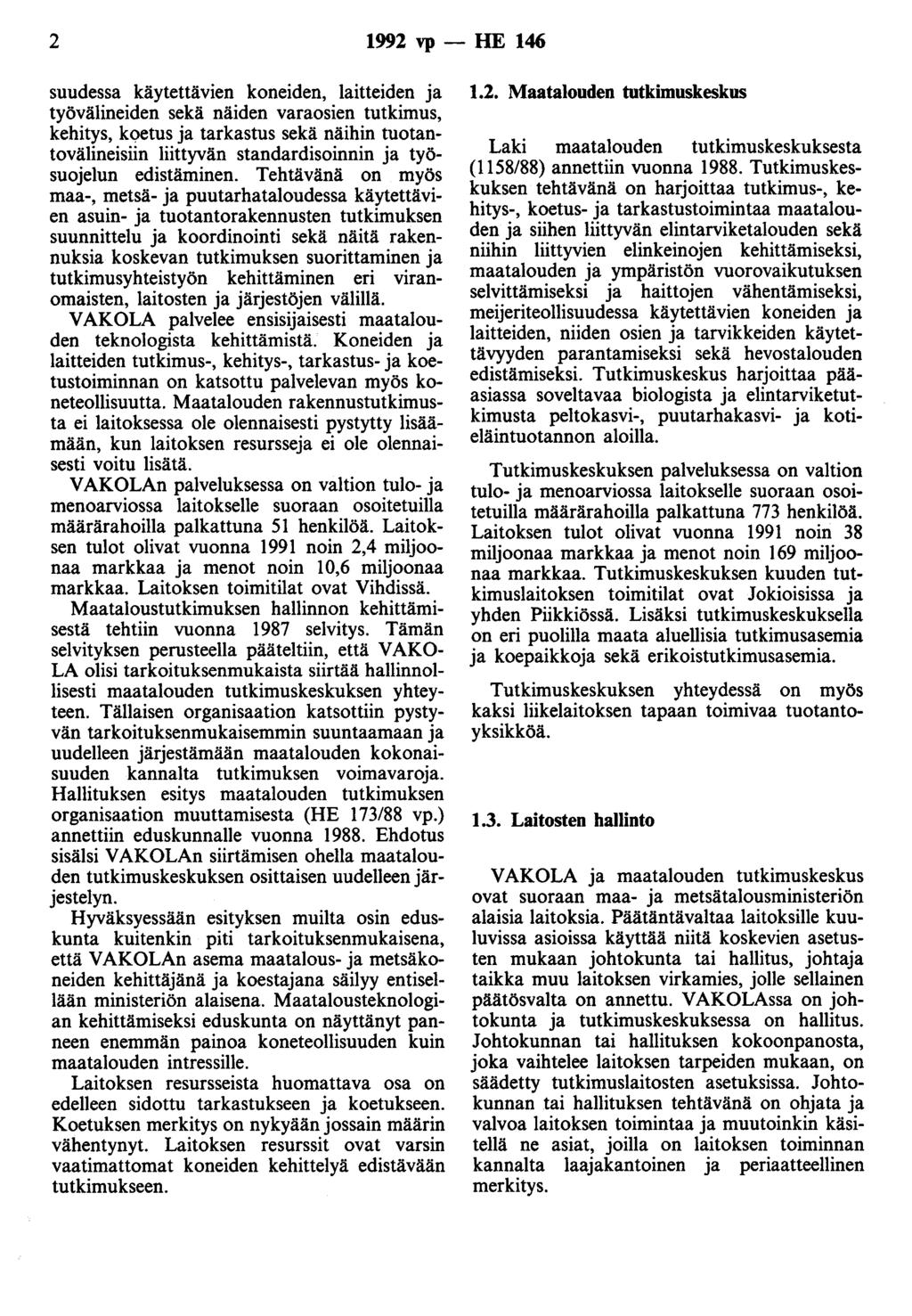 2 1992 vp - HE 146 suudessa käytettävien koneiden, laitteiden ja työvälineiden sekä näiden varaosien tutkimus, kehitys, koetus ja tarkastus sekä näihin tuotantovälineisiin liittyvän standardisoinnin