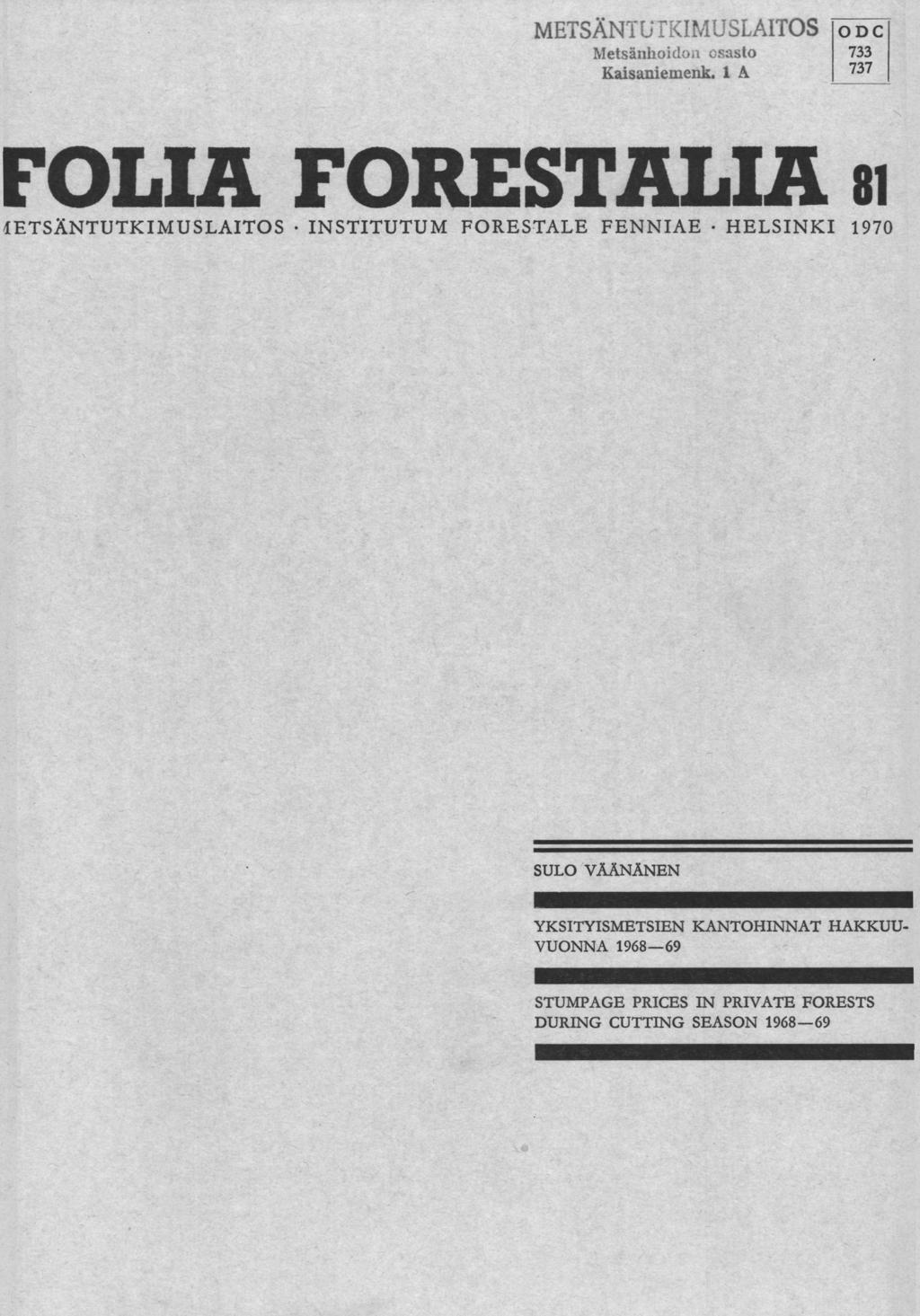 ODC 7 77 FOLIA FORESTALIA METSÄNTUTKIMUSLAITOS INSTITUTUM FORESTALE SULO FENNIAE n HELSINKI 1970 VÄÄNÄNEN