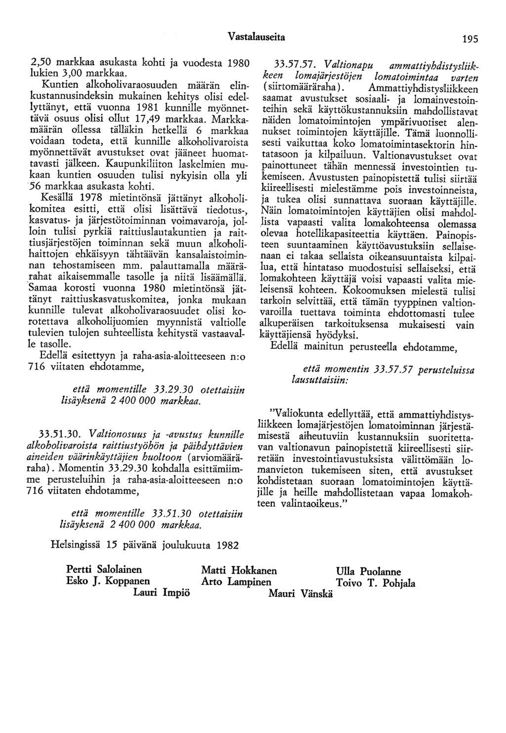 Vastalauseita 195 2,50 markkaa asukasta kohti ja vuodesta 1980 lukien 3,00 markkaa.