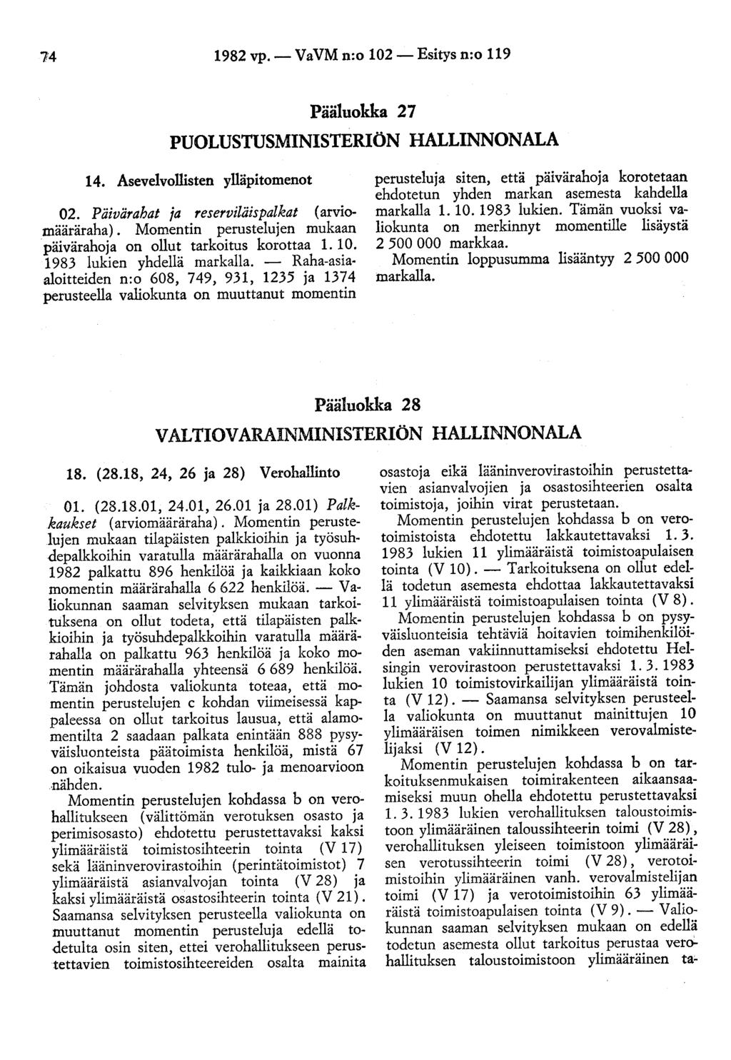 14 1982 vp.- VaVM n:o 102- Esitys n:o 119 Pääluokka 27 PUOLUSTUSMINISTERIÖN HALLINNONALA 14. Asevelvollisten ylläpitomenot 02. Päivärahat ;a reserviläispalkat (arviomääräraha).