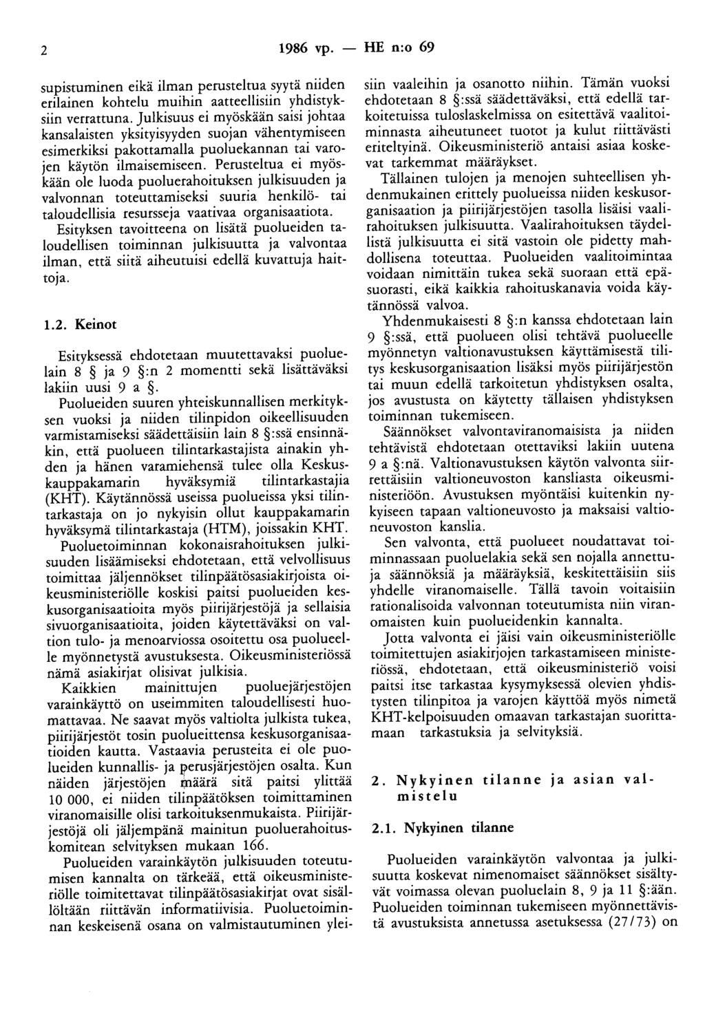 2 1986 vp. - HE n:o 69 supistuminen eikä ilman perusteltua syytä niiden erilainen kohtelu muihin aatteellisiin yhdistyksiin verrattuna.