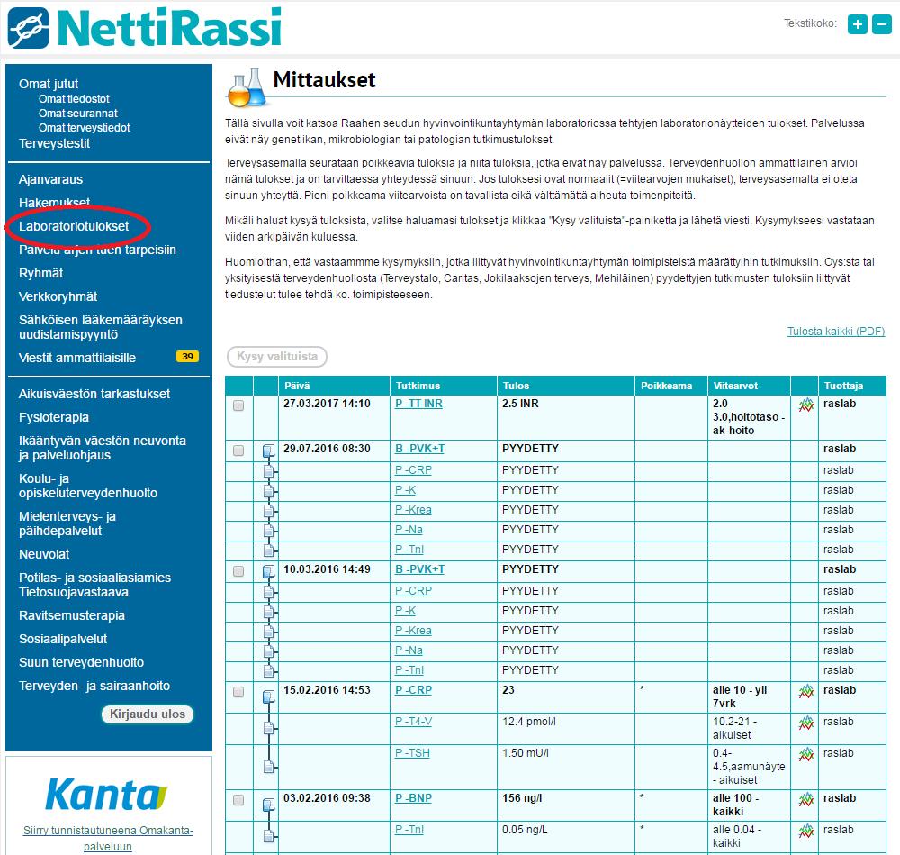 6. LABORATORIOTULOKSET Tällä sivulla voit katsoa Raahen seudun hyvinvointikuntayhtymän laboratoriossa tehtyjen laboratorionäytteiden tulokset.